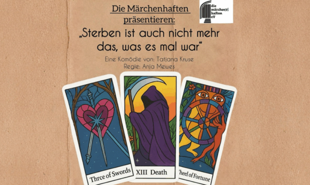 Die Mär­chen­haf­ten: „Ster­ben ist auch nicht mehr das, was es mal war“