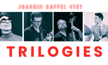 Joa­chim Raf­fel 4tet –&nbsp;Trilogies